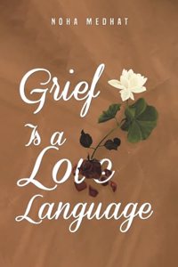 Grief Is a Love Language