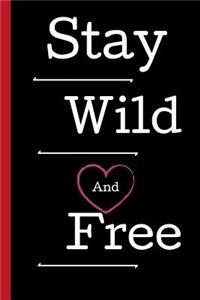 Stay Wild And Free