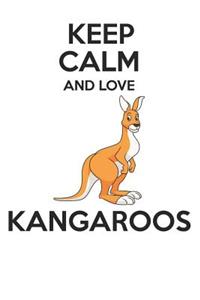 Keep Calm and Love Kangaroos