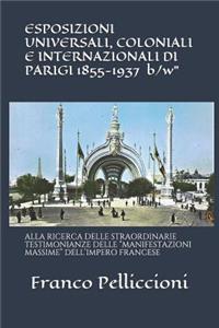 ESPOSIZIONI UNIVERSALI, COLONIALI E INTERNAZIONALI DI PARIGI 1855-1937 