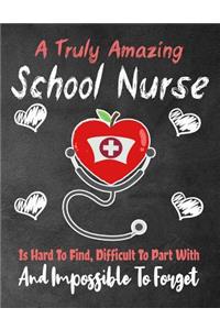 A Truly Amazing School Nurse Is Hard To Find, Difficult To Part With And Impossible To Forget