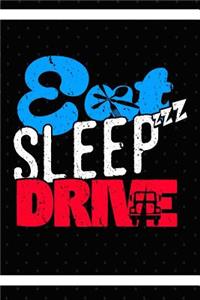 Eat Sleep Drive