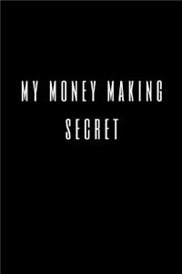 My Money Making Secret