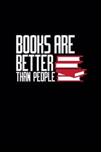 Books Are Better Than People: Lined Journal - Books Are Better Than People Funny Librarian Book Lover Gift - Black Ruled Diary, Prayer, Gratitude, Writing, Travel, Notebook For M