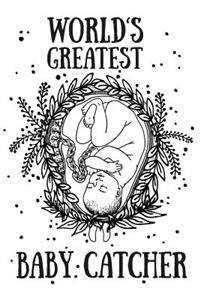 World's Greatest Baby Catcher