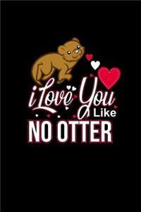Love You Like No Otter