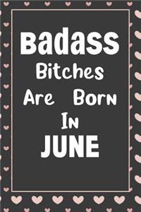 Badass Bitches Are Born In June