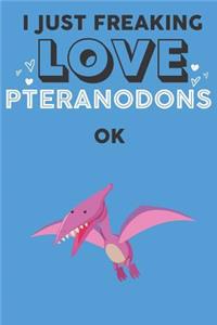 I Just Freaking Love Pteranodon Ok