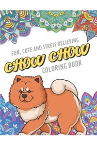 Fun Cute And Stress Relieving Chow Chow Coloring Book