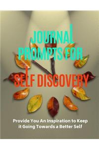 Journal Prompt Self Discovery: provide you an inspiration to keep it going towards a better self