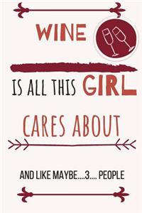 Wine is all this girl cares about and like maybe....3.... people