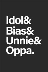 Idol & Bias & Unnie & Oppa