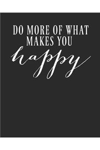 Do More Of What Makes You Happy
