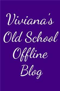 Viviana's Old School Offline Blog