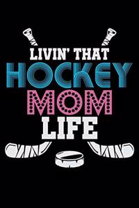 Livin' That Hockey Mom Life