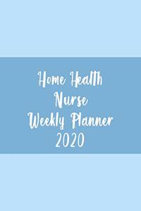 Home Health Nurse Weekly Planner 2020