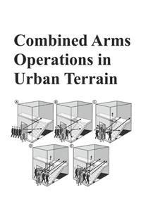 Combined Arms Operations in Urban Terrain