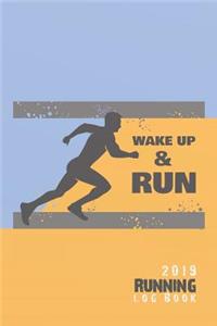2019 Running Log Book - Wake Up and Run