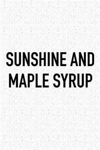 Sunshine and Maple Syrup