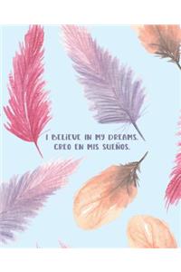 I Believe In My Dreams. Creo En Mis Sueños.