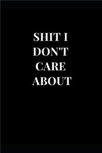 Shit I Don't Care About