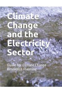 Climate Change and the Electricity Sector