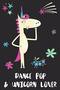 Dance Pop & Unicorn Lover: Blank Lined Notebook Journal Gift Idea