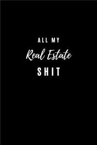 All my Real Estate Shit