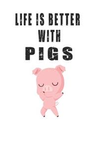 Life is Better with Pigs