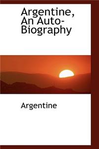 Argentine, an Auto-Biography