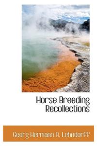 Horse Breeding Recollections