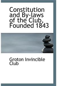 Constitution and By-Laws of the Club, Founded 1843