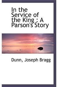 In the Service of the King: A Parson's Story