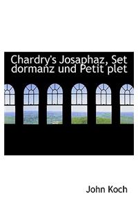 Chardry's Josaphaz, Set Dormanz Und Petit Plet