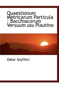 Quaestionum Metricarum Particula