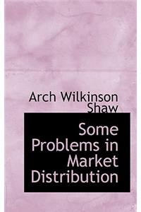 Some Problems in Market Distribution
