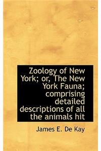 Zoology of New York; Or, the New York Fauna; Comprising Detailed Descriptions of All the Animals Hit