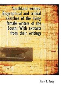 Southland Writers. Biographical and Critical Sketches of the Living Female Writers of the South. Wit