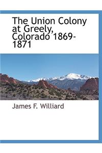 The Union Colony at Greely, Colorado 1869-1871