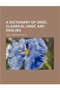 A Dictionary of URD, Classical Hind, and English