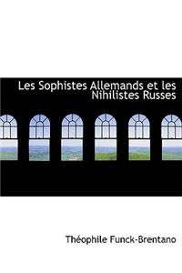 Les Sophistes Allemands Et Les Nihilistes Russes