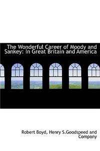 The Wonderful Career of Moody and Sankey