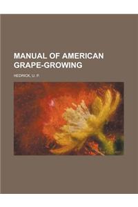Manual of American Grape-growing