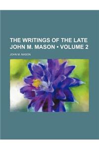 The Writings of the Late John M. Mason (Volume 2)