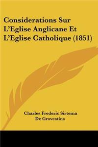 Considerations Sur L'Eglise Anglicane Et L'Eglise Catholique (1851)