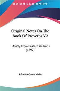 Original Notes on the Book of Proverbs V2