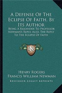 A Defense Of The Eclipse Of Faith, By Its Author