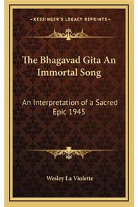 Bhagavad Gita An Immortal Song