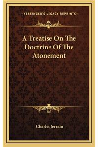 A Treatise on the Doctrine of the Atonement