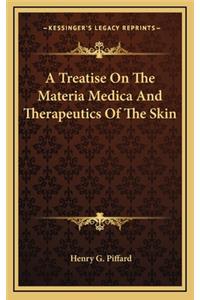 A Treatise on the Materia Medica and Therapeutics of the Skin